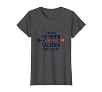 Citation Humoristique « I Need a Six-Month Vacation Twice a Year » T-Shirt, Femme, Chiné Foncé, M