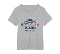 Citation Humoristique « I Need a Six-Month Vacation Twice a Year » T-Shirt, Femme Grandes Tailles, Gris Chiné, 3X