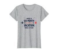 Citation Humoristique « I Need a Six-Month Vacation Twice a Year » T-Shirt, Femme, Gris Chiné, 3XL