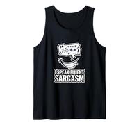 Citation Humoristique « I Speak Fluent Sarcasm » Débardeur