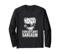 Citation Humoristique « I Speak Fluent Sarcasm » Manche Longue