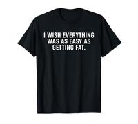 Citation Humoristique « I Wish Life Was Easy » T-Shirt