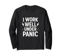 Citation humoristique « I Work Well Under Panic » Manche Longue