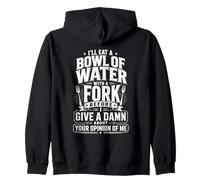 Citation Humoristique « I'll Eat A Bowl of Water with A Fork » Sweat à Capuche