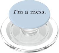 Citation Humoristique « I'm a Mess » PopSockets PopGrip pour MagSafe