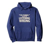 Citation Humoristique I'm Funny You're Just Listening Wrong Dad Sweat à Capuche