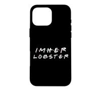 Citation Humoristique « I'm Her Lobster » pour Couple Coque pour iPhone 16 Pro Max