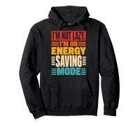 Citation Humoristique I'm Not Lazy Energy Saving Mode Sweat à Capuche