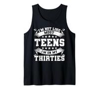Citation humoristique I'm Not Like Most Teens I'm on My Thirties Débardeur