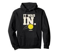 Citation Humoristique « It Was in Tennis Line » Sweat à Capuche