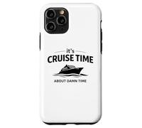 Citation Humoristique « It's Cruise Time About Damn Time » Coque pour iPhone 11 Pro