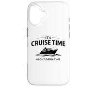 Citation Humoristique « It's Cruise Time About Damn Time » Coque pour iPhone 16