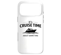 Citation Humoristique « It's Cruise Time About Damn Time » Coque pour iPhone 17 Pro Max