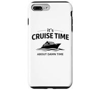 Citation Humoristique « It's Cruise Time About Damn Time » Coque pour iPhone 7 Plus/8 Plus