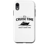 Citation Humoristique « It's Cruise Time About Damn Time » Coque pour iPhone XR