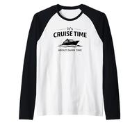 Citation Humoristique « It's Cruise Time About Damn Time » Manche Raglan