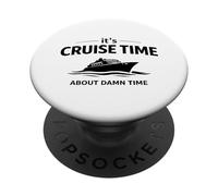 Citation Humoristique « It's Cruise Time About Damn Time » PopSockets PopGrip Adhésif