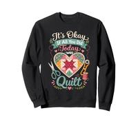Citation Humoristique « It's Okay If All You Did Today Was » Sweatshirt