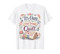 Citation Humoristique « It's Okay If All You Did Today Was » T-Shirt