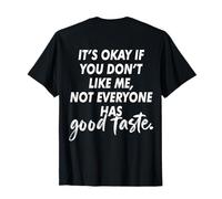 Citation Humoristique « It's Okay If You Don't Like Me » T-Shirt