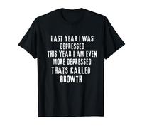 Citation Humoristique « Last Year I Was Depressed » T-Shirt Graphique avec Valeur