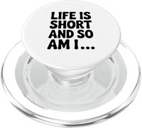 Citation Humoristique Life is Short and So Am I PopSockets PopGrip pour MagSafe