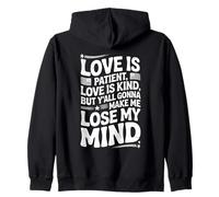 Citation humoristique Love Is Patient Love Kind Gonna Make Me Lose Sweat à Capuche