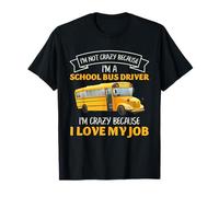 Citation Humoristique « Love My Job » - pour Chauffeur de Bus Scolaire T-Shirt