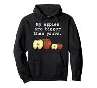 Citation Humoristique « My Apples are Bigger Than Yours » Sweat à Capuche