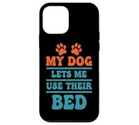 Citation Humoristique My Dog Lets Me Use Their Bed Coque pour iPhone 12 Mini
