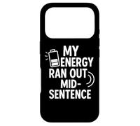 Citation Humoristique My Energy Ran Out Mid-Sentence Coque pour iPhone 17 Pro