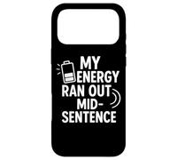 Citation Humoristique My Energy Ran Out Mid-Sentence Coque pour iPhone 17 Pro Max