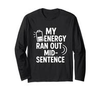 Citation humoristique My Energy Ran Out Mid-Sentence Manche Longue