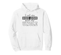Citation Humoristique « My Good Looks from My Uncle » Sweat à Capuche