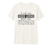 Citation Humoristique « My Good Looks from My Uncle » T-Shirt Haut de Gamme