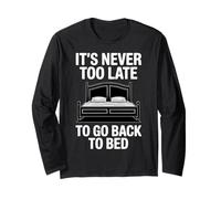 Citation Humoristique Never Too Late to Go Back to Bed Manche Longue