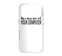 Citation Humoristique « No I Will Not Fix Your Computer » Coque pour iPhone 17 Pro