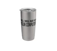 Citation humoristique « No I Will Not Fix Your Computer » Gobelet isotherme en acier inoxydable double paroi