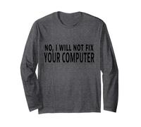Citation Humoristique « No I Will Not Fix Your Computer » Manche Longue