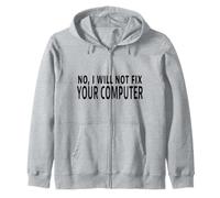 Citation Humoristique « No I Will Not Fix Your Computer » Sweat à Capuche