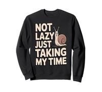 Citation Humoristique « Not Lazy Just Taking My Time » Sweatshirt