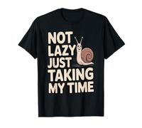 Citation Humoristique « Not Lazy Just Taking My Time » T-Shirt