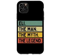 Citation Humoristique personnalisée Eli The Man The Myth The Legend Coque pour iPhone 11 Pro Max