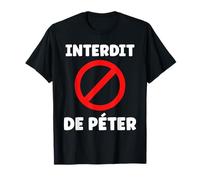 Citation Humoristique péteur Humour Interdit de péter T-Shirt