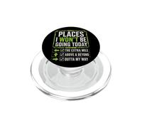 Citation Humoristique « Places I Won't Be Going Today » PopSockets PopGrip pour MagSafe