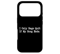 Citation Humoristique pour Joueur I Only Rage Quit If My Song Ends Coque pour iPhone 17 Pro