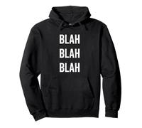 Citation humoristique sarcastique de Blah Blah Blah Sweat à Capuche