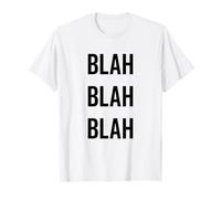 Citation humoristique sarcastique de Blah Blah Blah T-Shirt