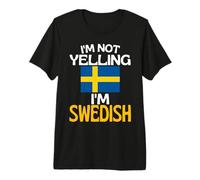 Citation Humoristique suédoise « I'm Not Yelling Im Sweden » T-Shirt Haut de Gamme