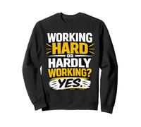 Citation Humoristique sur Le Lieu de Travail « Working Hard Or Hardly Working Hard » Sweatshirt